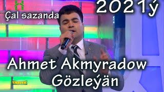 Ahmet Akmyradow Gözleýän Çal Sazanda 2021ý Resimi