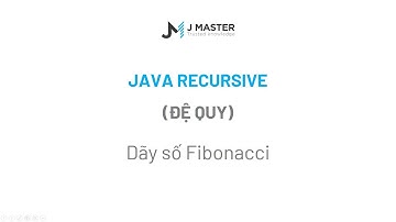 Thuật toán Đệ Quy - Dãy số Fibonacci dùng Đệ Quy trong Java