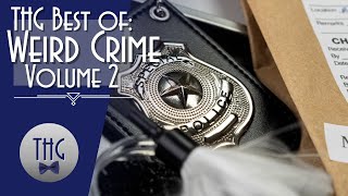 The Best of: Weird Crime, Volume 2 by The History Guy: History Deserves to Be Remembered 169,140 views 1 month ago 59 minutes
