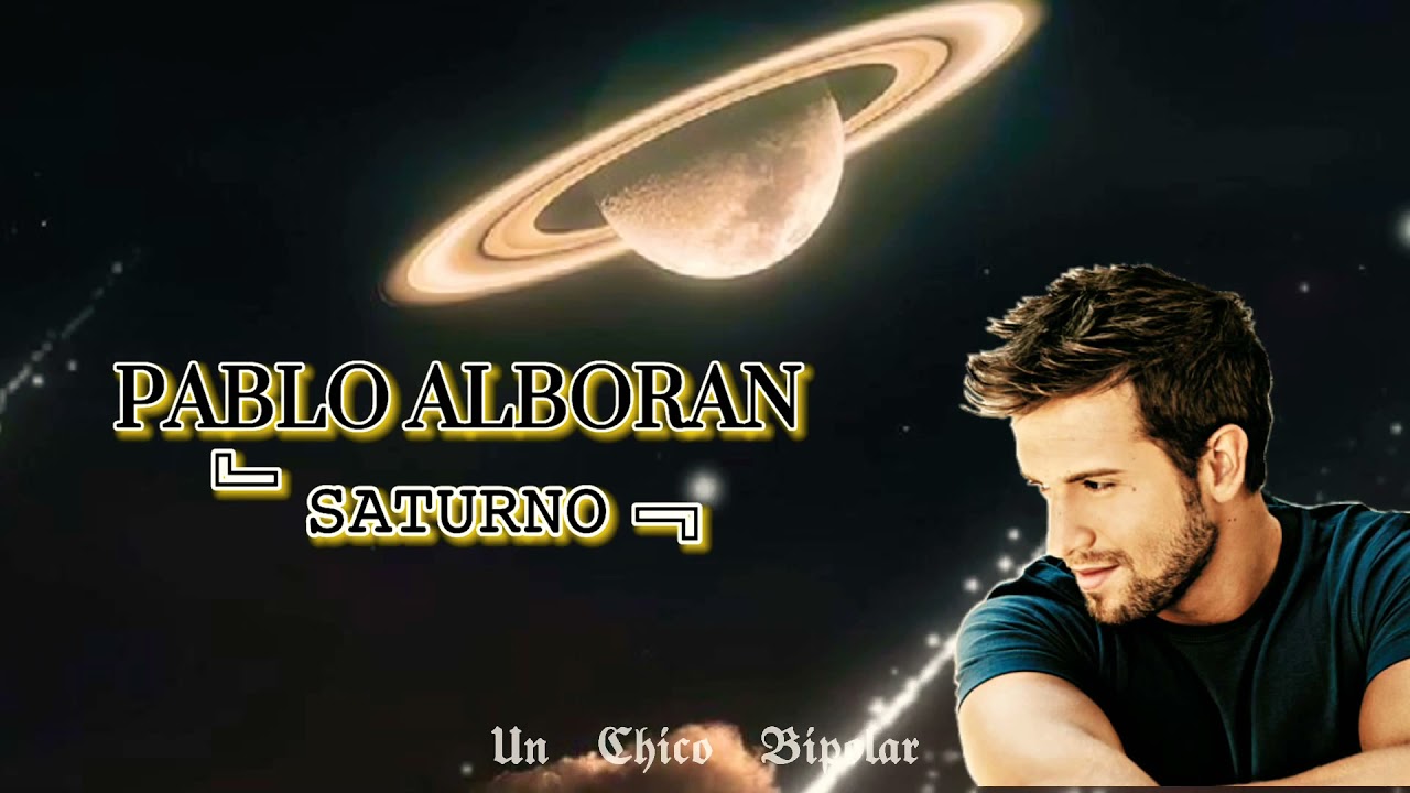 Pablo Alboran_Saturno....LETRA/LYRICS - YouTube