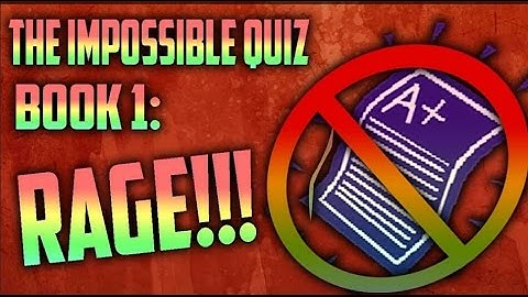 The Impossible Quiz Book 1|Rage!!!