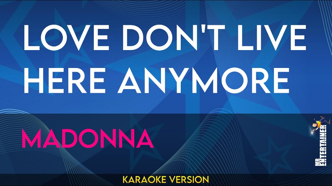 Love Don t Live Here Anymore Madonna KARAOKE YouTube love-don-t-live-here-anymore-madonna-karaoke-youtube