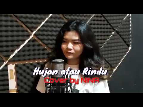 HUJAN atau RINDU - NANDA MONICA Cover by NINA