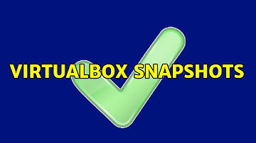 VirtualBox snapshots (2 Solutions!!)