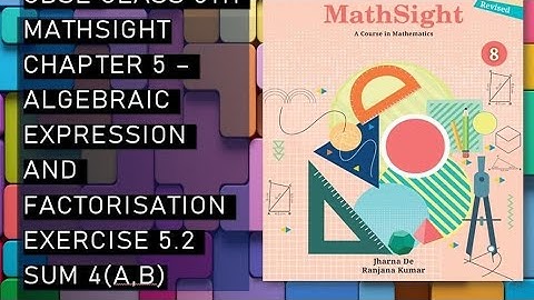 CBSE/Class 8th/Mathsight /Chapter 5-Algebraic Expression And Factorisation/Exercise 5. 2/ sum 4(a,b)