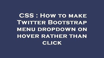 CSS : How to make Twitter Bootstrap menu dropdown on hover rather than click