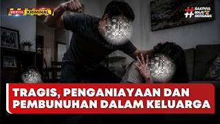 🔴 LIVE | Tragis, Penganiayaan dan Pembunuhan Dalam Keluarga - Berita Kriminal
