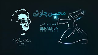 MOHSEN CHAVOSHI | BERAGHSA | ABED REMIX Resimi