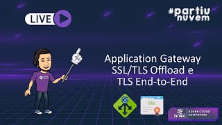 Azure Application Gateway SSL/TLS Offload e TLS End-to-End