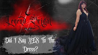 Legend Bridal GORGEOUS Goth Wedding Dresses Did I Say YES To The Dress
