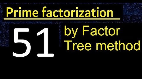 Prime factorization of 51 by factor tree method . Factor tree of 51 . How to find prime factors
