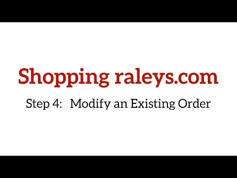 Shopping raleys.com - Step 4 Modify and Existing Order
