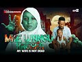 MKE WANGU HAJAFA Episode 02