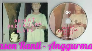 Video thumbnail of "Jason Ranti - Anggurman"