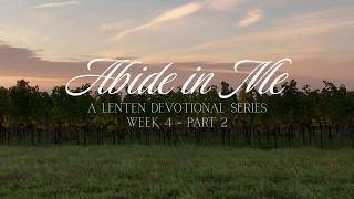 Abide In Me - 2026 Lent Devotionals - Week 4 - Part 2: Saira Mathew