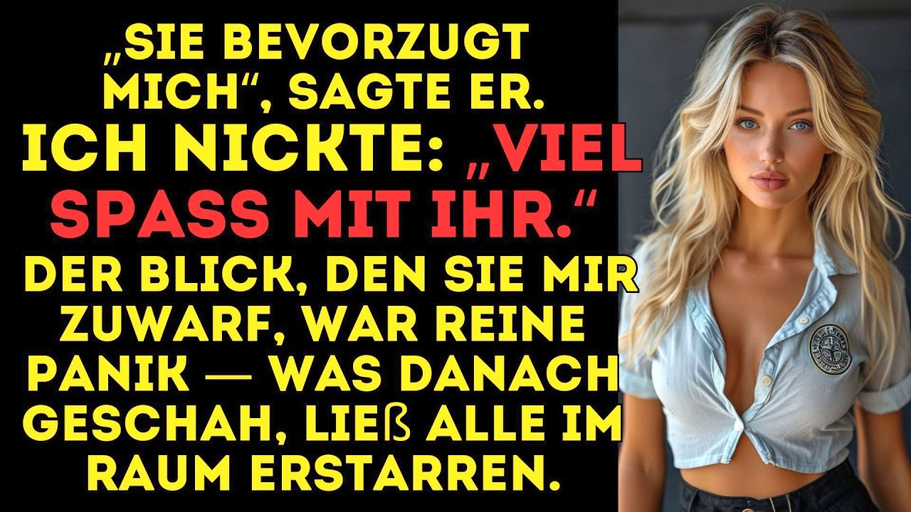 ER SAGTE, sie würde IHN WÄHLEN—bis ich NICKTE und ihr SCHOCKIERTER Blick ALLE ZUM SCHWEIGEN brachte.