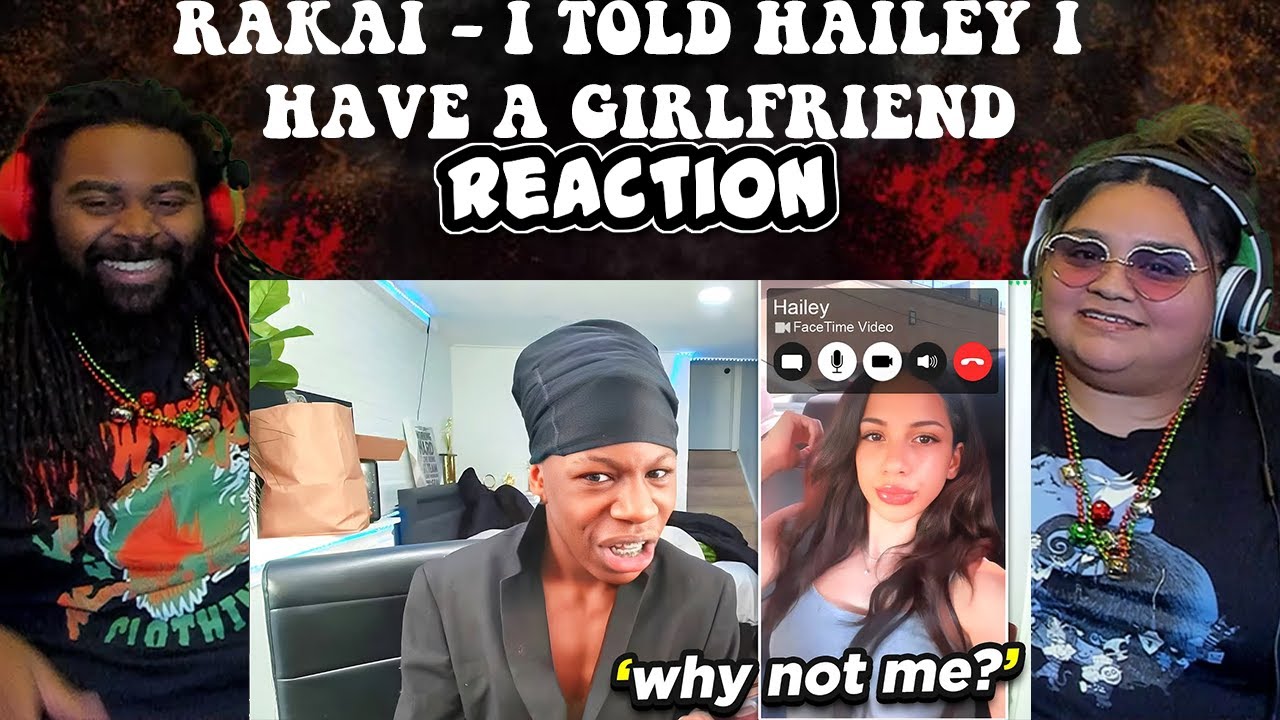 Hailey From Raky Rakai - I Told Hailey I Have A Girlfriend | REACTION - YouTube
