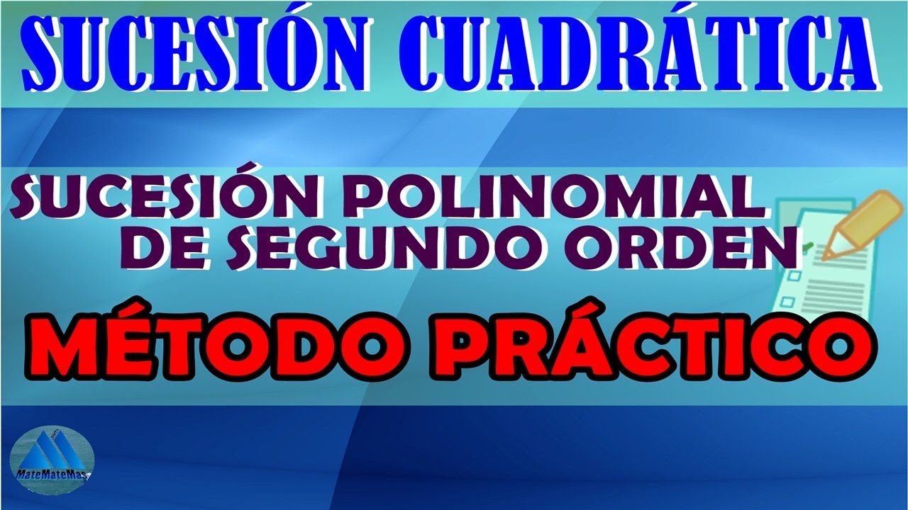 Sucesión cuadrática o de segundo orden | Método práctico | Ejercicio