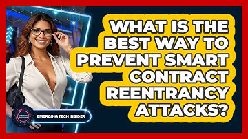 What Is The Best Way To Prevent Smart Contract Reentrancy Attacks? - Emerging Tech Insider