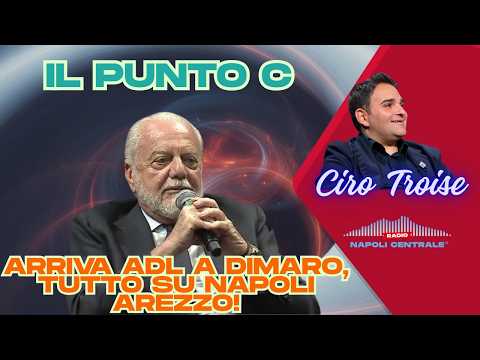 Video Il Punto C: Arriva De Laurentiis a Dimaro, tutto su Napoli-Arezzo, la prima di Max
