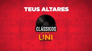 Video thumbnail of "Teus Altares - Banda Universos"