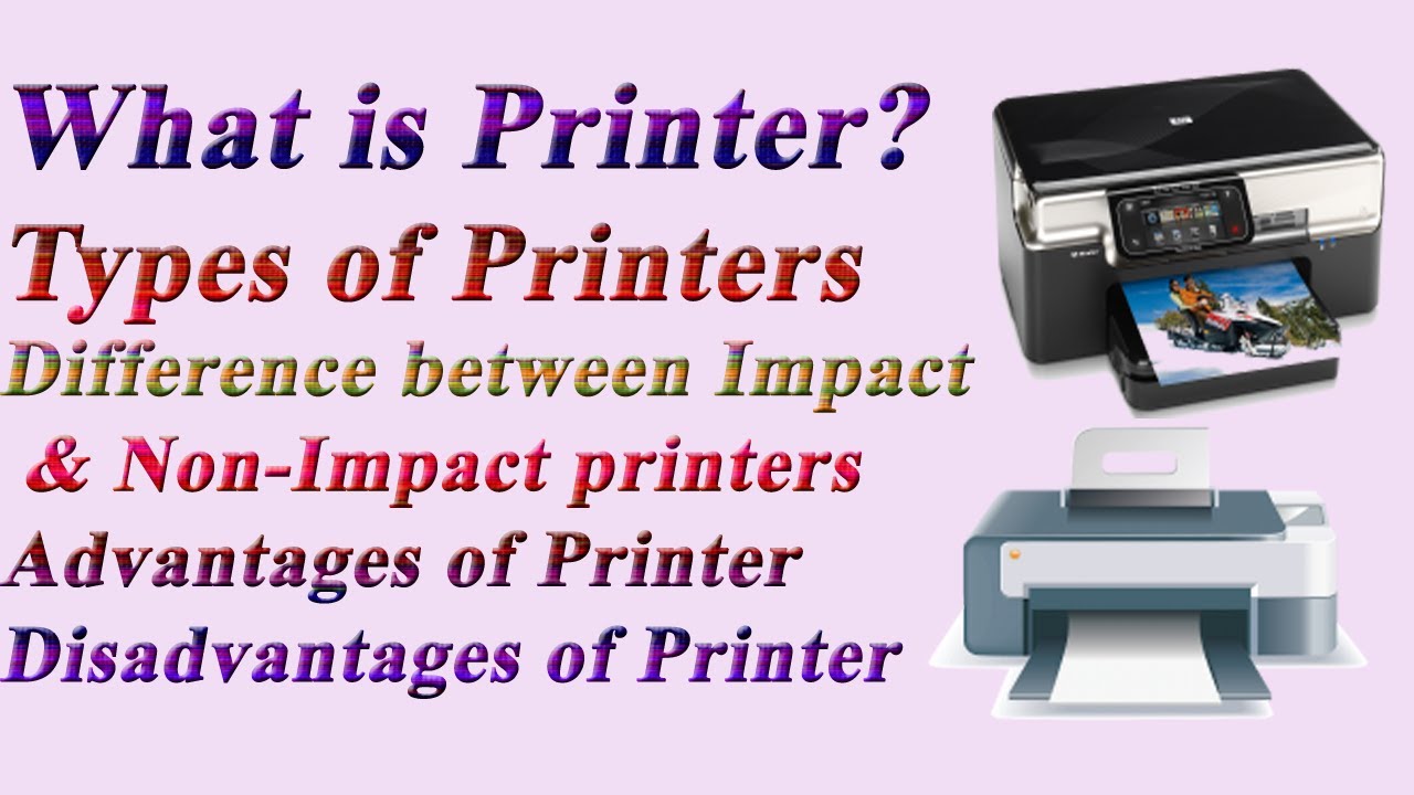 What is Printer? | Types of | Diff. between Impact Non-Impact printers | Advantages - YouTube