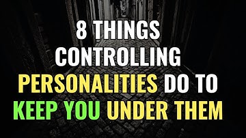 8 Things Controlling Personalities Do To Keep You Under Them | Awakening | Spirituality | ChosenOnes