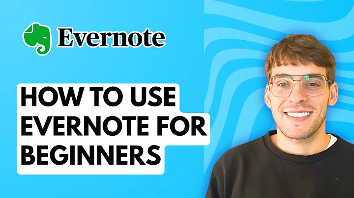 How to Use Evernote for Beginners [2025 Guide]