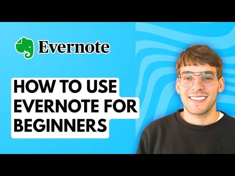 How to Use Evernote for Beginners [2026 Full Guide]
