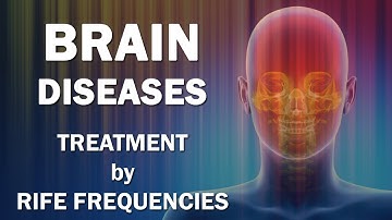 Brain Diseases - RIFE Frequencies Treatment - Energy & Quantum Medicine with Bioresonance
