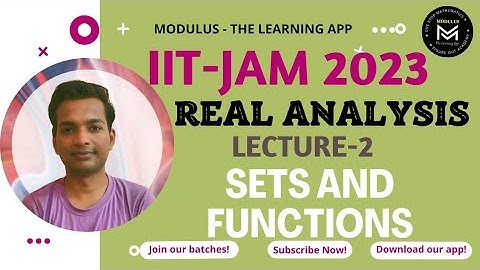 Real Analysis | Lecture - 2 | IIT JAM 2023 Course | Sets and Functions | Modulus Mathematics
