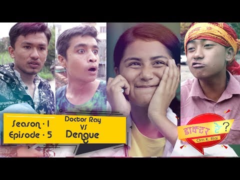 Doctor Ray vs Dengue- S01E05 (New Nepali Comedy Show) 2019 finale
