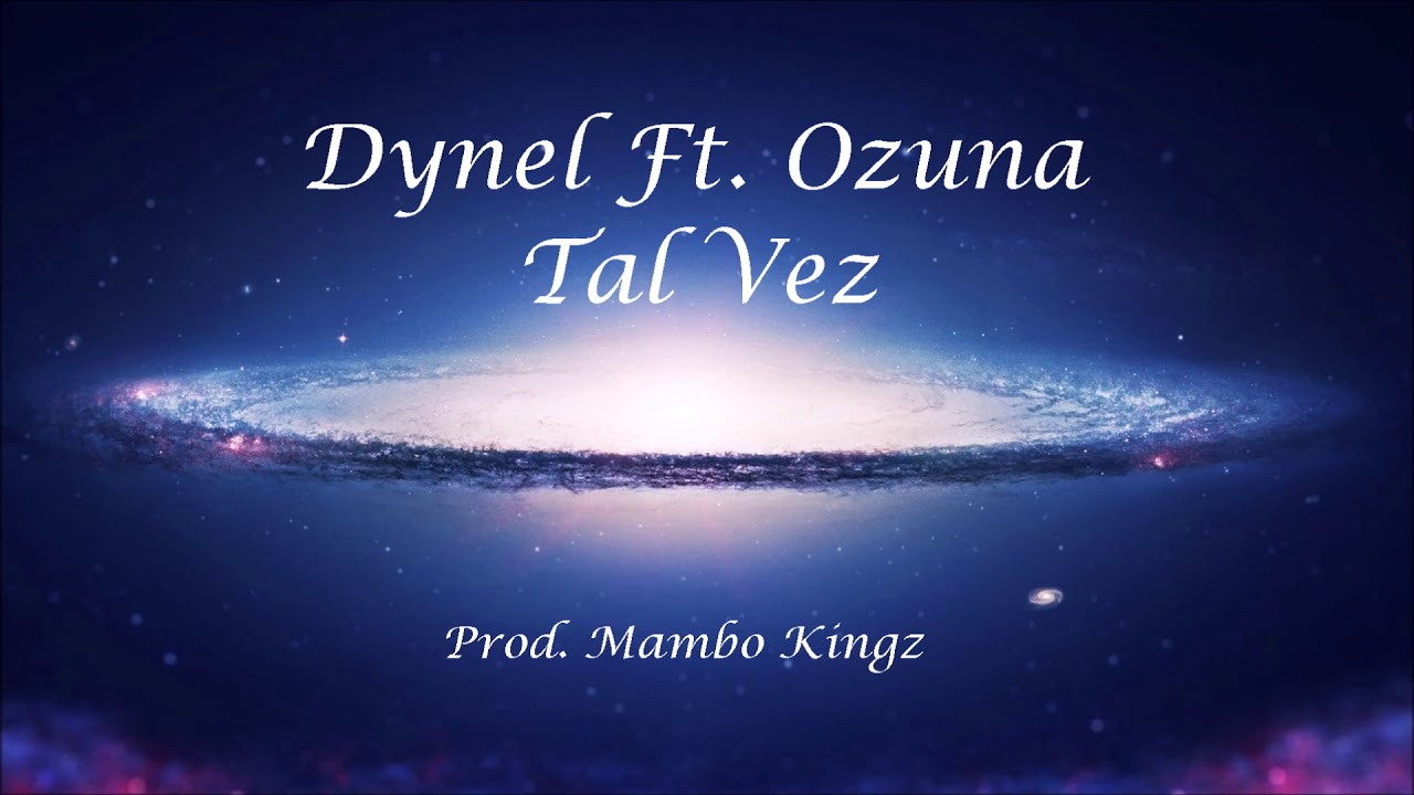 Dynel Ft. Ozuna - Tal Vez mundo aram build