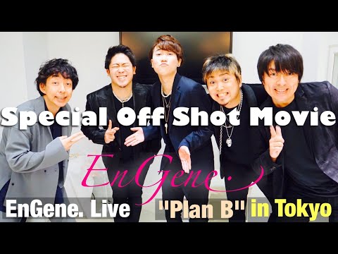 EnGene. Live "Plan B" in Tokyo -Special Off Shot Movie-