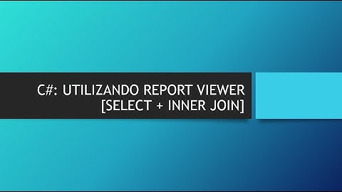 C#: CRIANDO RELATÓRIO COM REPORT VIEWER [SELECT + INNER JOIN]