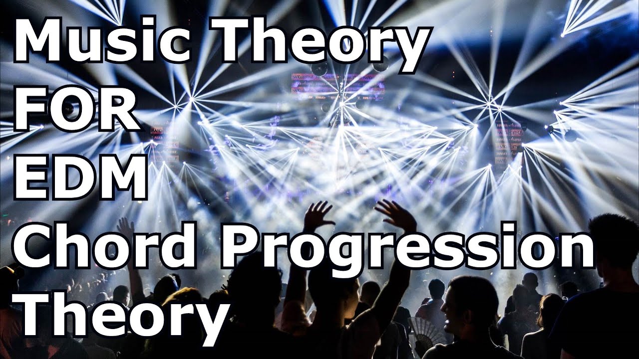music theory for edm chord progression theory youtube busy works beats music theory in a day download