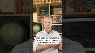 What Does an Expunction Actually Delete From Your Record in Texas?