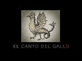 EL CANTO DEL GALLO  Programa Completo  8° Entrega temporada El Origen Nueva Etapa ■●