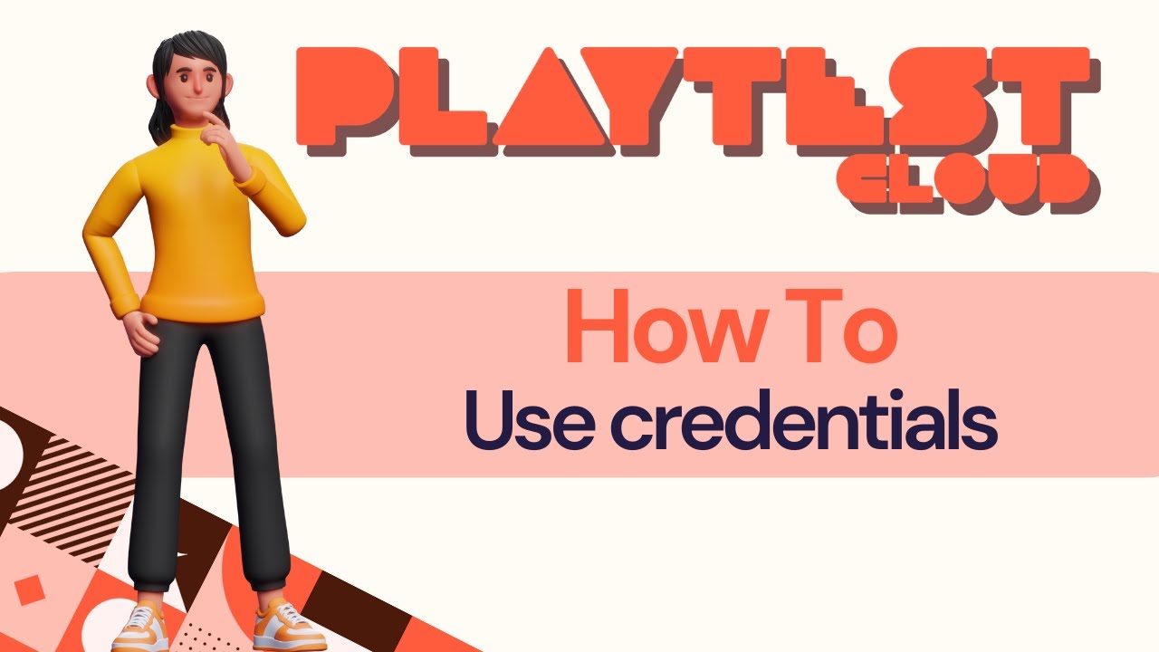 How to: Use credentials in PlaytestCloud