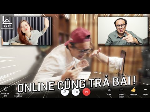 TRẢ BÀI MIỆNG MỚI PART 4 | HỌC ONLINE | LÂN JEE OFFICIAL ft @HYNEE CAO OFFICIAL