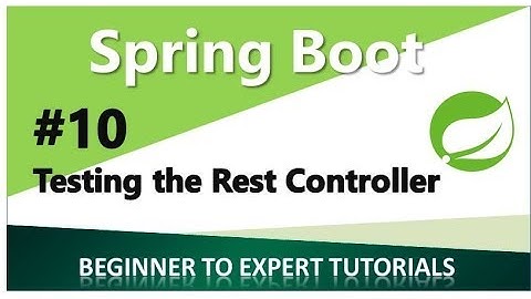 Spring Boot Tutorial 10 - Testing the Rest Controller