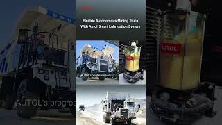 Electric Autonomous Mining Truck With Autol Smart Lubrication System