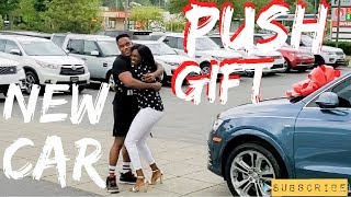 HUSBAND SURPRISE ME WITH AN AUDI AS A PUSH GIFT!!