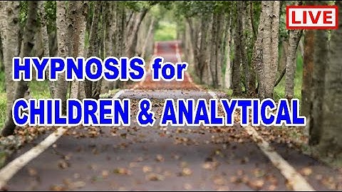 Hypnosis Secrets for Analytical Clients and Children - LIVE
