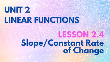 2.4 Slope/ Constant Rate of Change