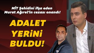 Mit Mensubunu Ifşa Eden Murat Ağırelin Cezası Onandı
