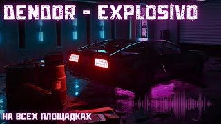 Dendor - Explosivo Official Music Video
