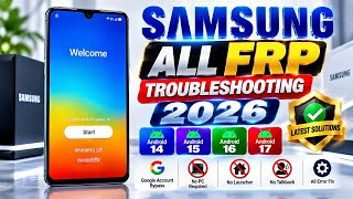 🔥 All Samsung FRP Troubleshooting 2026 | Android 14/15/16/17 | Latest FRP Solutions | No PC