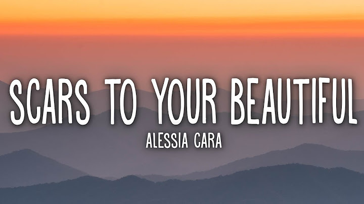 Alessia Cara - Scars To Your Beautiful (Lyrics)