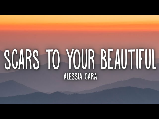 Alessia Cara - Scars To Your Beautiful (Lyrics) class=